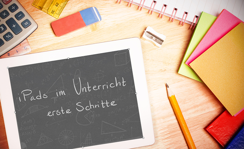 iPads im Unterricht - erste Schritte